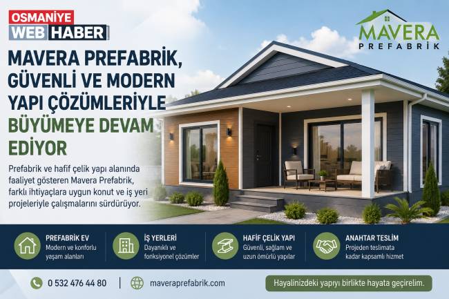 Mavera Prefabrik, Güvenli ve Modern Yapı Çözümleriyle Büyümeye Devam Ediyor