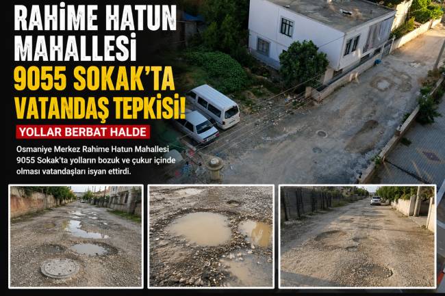 Osmaniye Rahime Hatun Mahallesi 9055 Sokak'ta Vatandaş Tepkisi