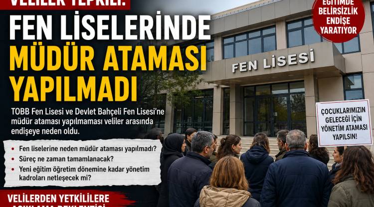 VELİLER TEPKİLİ: FEN LİSELERİNDE MÜDÜR ATAMASI YAPILMADI