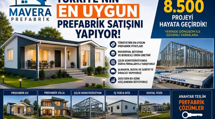 Türkiye’nin En Uygun Prefabrik Satışını Mavera Prefabrik Yapıyor