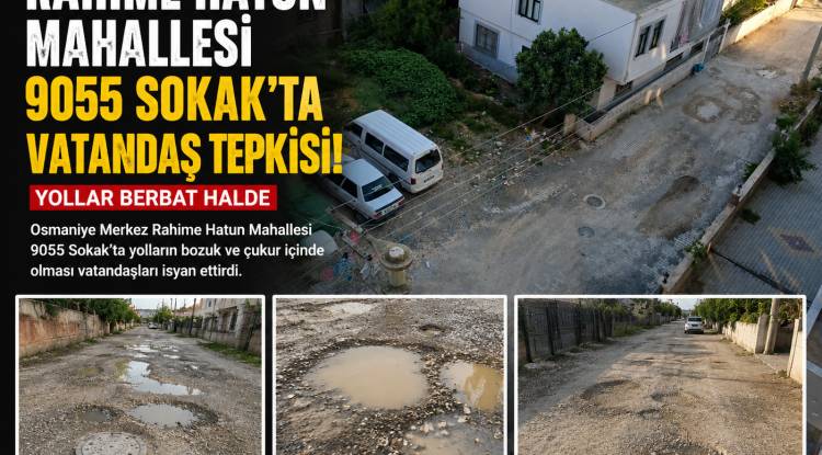 Osmaniye Rahime Hatun Mahallesi 9055 Sokak'ta Vatandaş Tepkisi